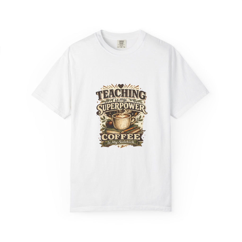 Teaching Is My Superpower. Coffee Is My Sidekick. | Premium Comfort Colors® Teacher T-Shirt  Etsy SEO Title