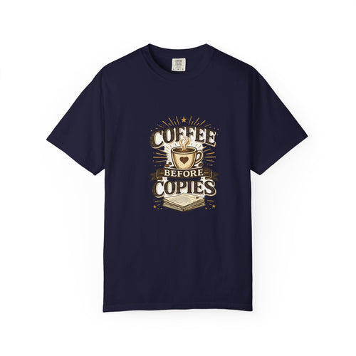 Coffee Before Copies T-Shirt — Teacher & Office Staff Funny Coffee Shirt
