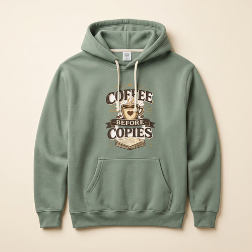 Coffee Before Copies premium teacher hoodie in sage green
