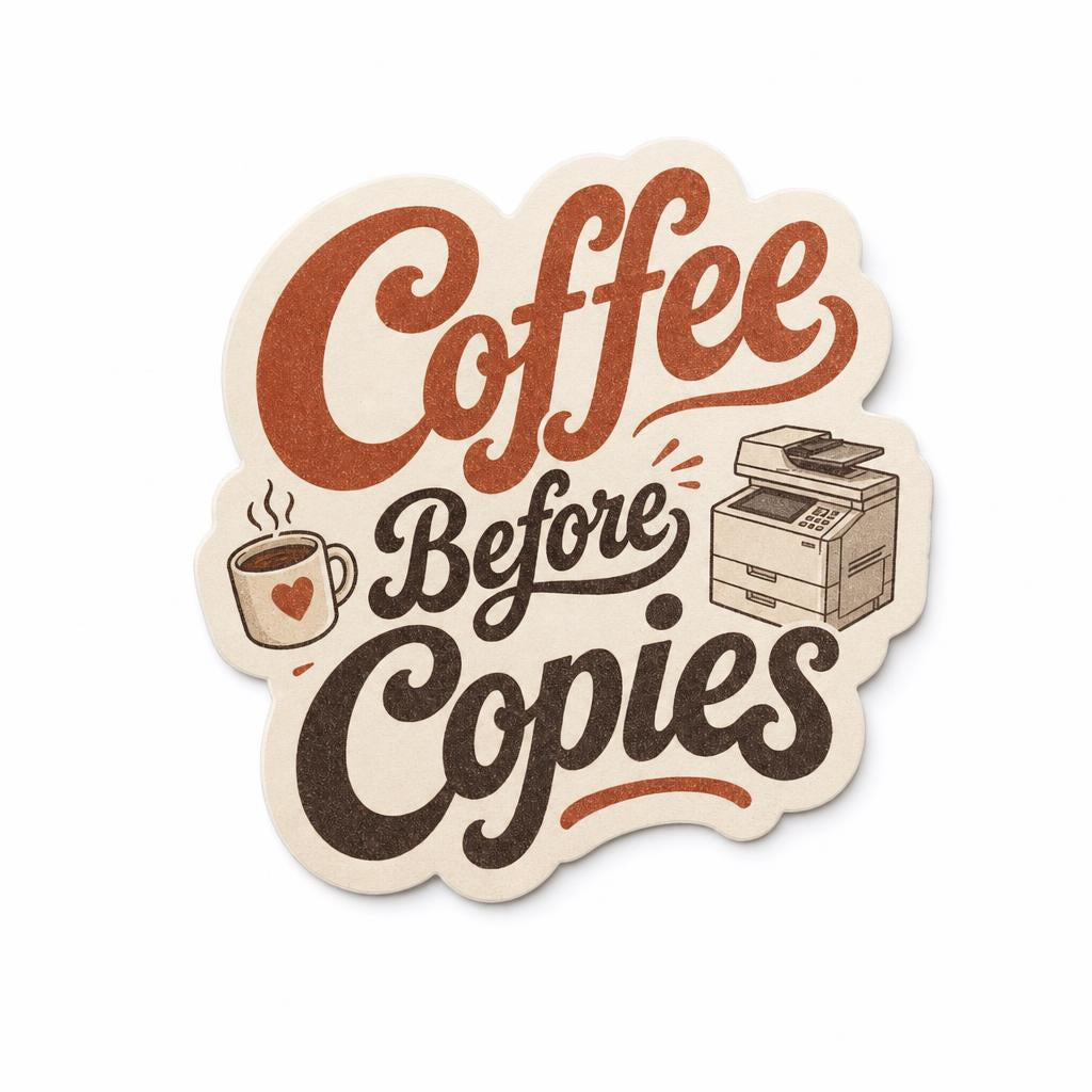 Coffee Before Copies die-cut vinyl sticker