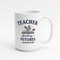 Teacher Fueling Futures 15 oz ceramic teacher mug